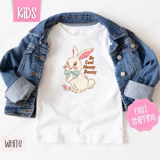 Be Cool Honey Bunny Shirt, Children's Easter Tee, Cute Bunny Shirt