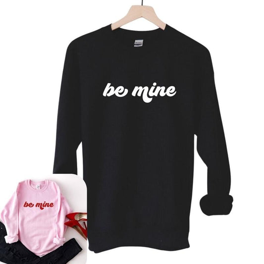 Be Mine Valentine's Day Sweatshirt, Women's Sweatshirt