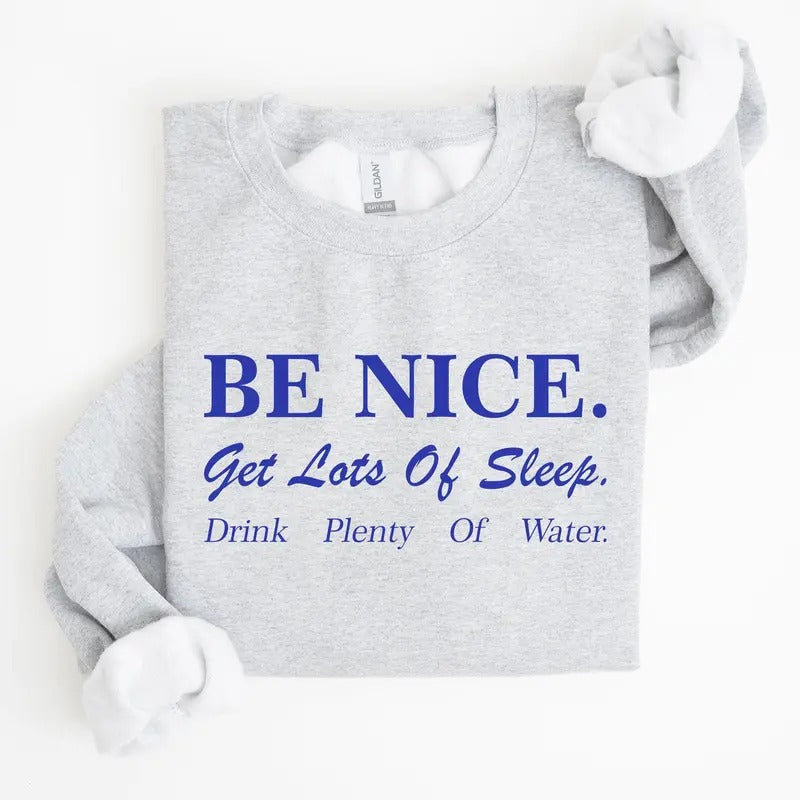 Be Nice Get Lots Of Sleep, Self Care, Self Love Sweatshirt T-Shirts, Hoodie | DripVista.com