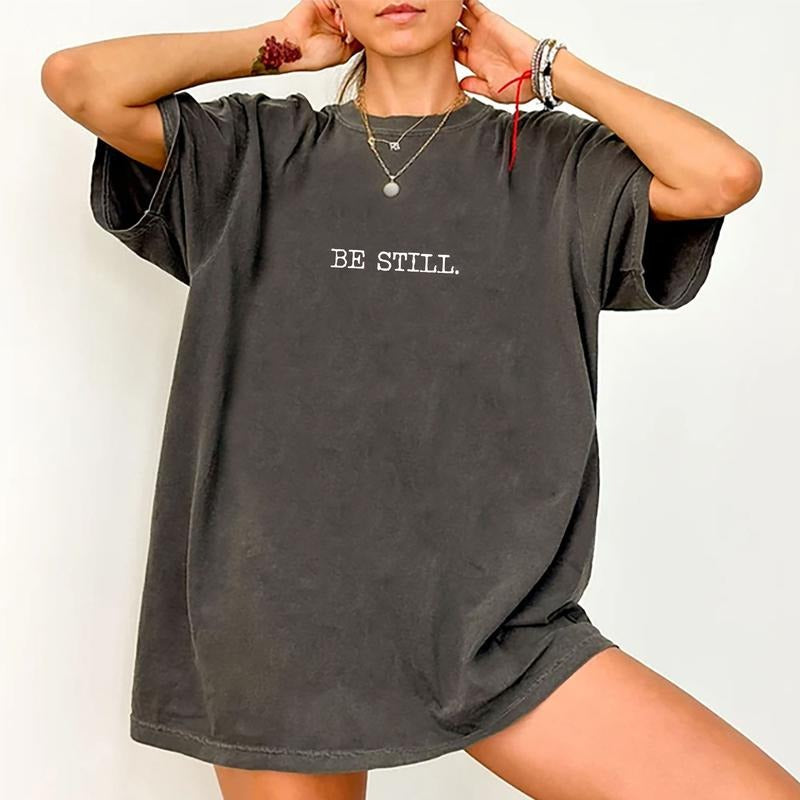 Be Still Shirt, Christian Shirt, Bible Verse Shirt, Be Still Tee, Motivation Shirt, Self Love Tee, Positivity Gift Shirt, Inspirational Shirt, Religious Shirt For Women, Casual Women's Top, Comfort Oversized Womenswear, Simple Basic Unisex Outfits