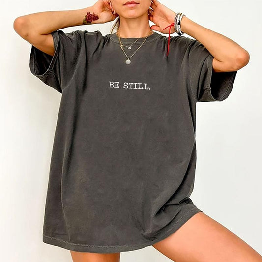 Be Still Shirt, Christian Shirt, Bible Verse Shirt, Be Still Tee, Motivation Shirt, Self Love Tee, Positivity Gift Shirt, Inspirational Shirt, Religious Shirt For Women, Casual Women's Top, Comfort Oversized Womenswear, Simple Basic Unisex Outfits