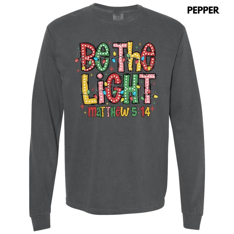 Be The Light Long Sleeve Comfort Colors T-Shirt 'NLB' Hoodie, Sweatshirt | DripVista.com