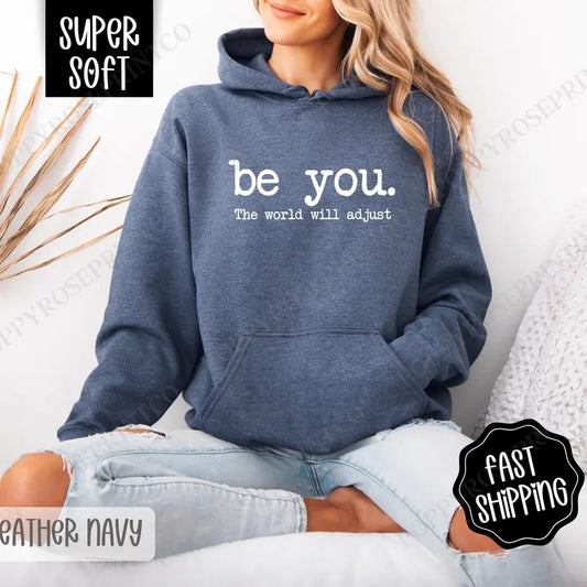 Be You Hoodie, Cute Women's Crewneck, Trendy Women's Hooded Sweater