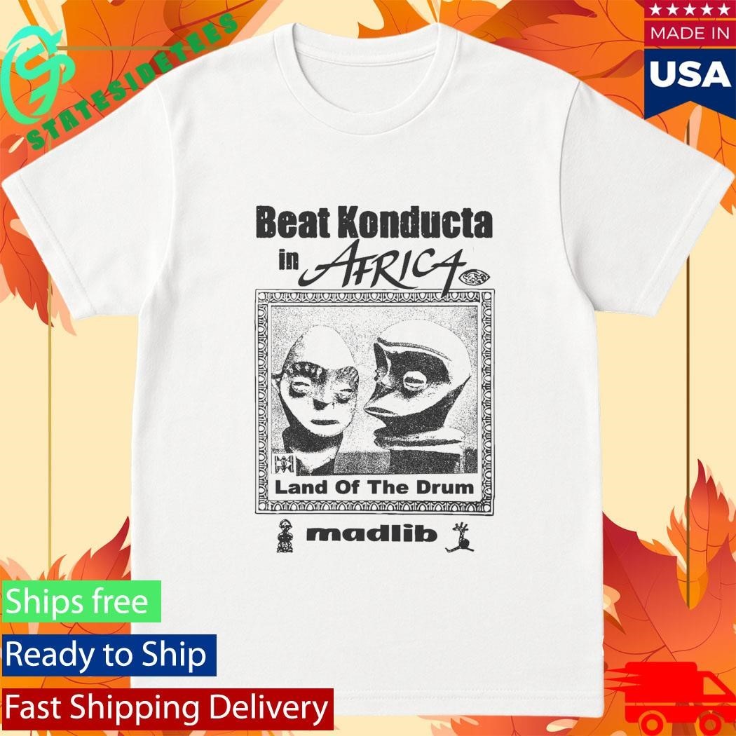 Beat Konducta In Africa Land Of The Drum Madlib Shirt