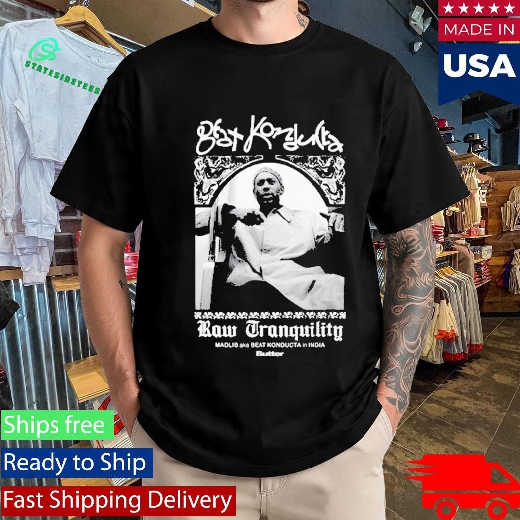 Beat Konducta Raw Tranquility India Shirt