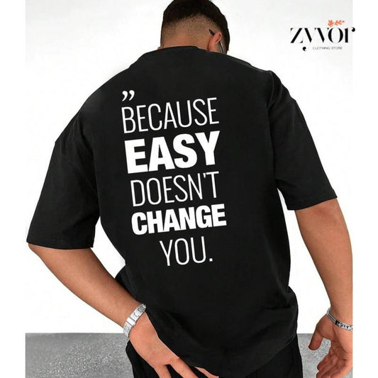 Because Easy Don't Change You Shirt Casual Style Crew Neck Short Sleeve T-Shirt Tops Trendy for Unisex, Perfect Gift