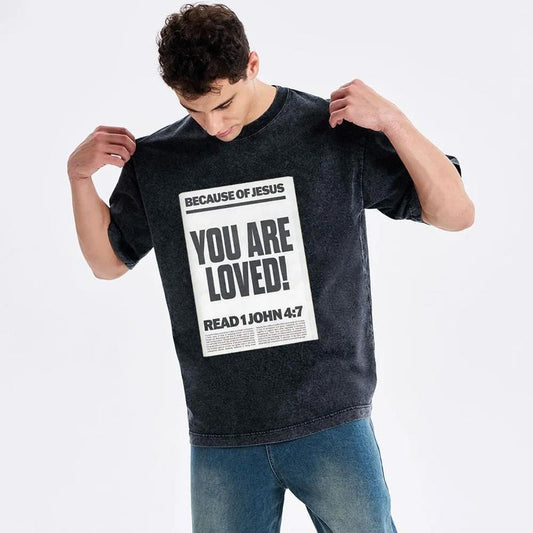 Because Of Jesus You Are Loved Comfy Printed  T-Shirt Pure Cotton Fabric Casual Streetstyle Crew Neck Short Sleeve Soft-Washed T-Shirt Trendy Tops for Women for Men, Perfect Gift