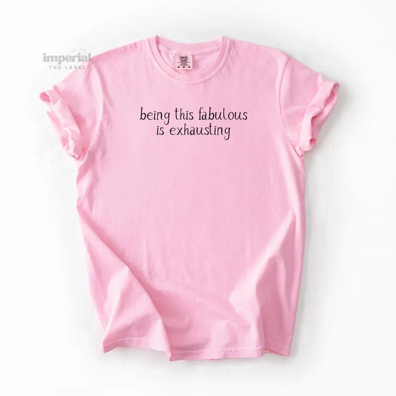 Being This Fabulous Is Exhausting Comfort Colors T-Shirt, Oversized Vintage-Washed Tee, Soft Garment-Dyed Cotton,...