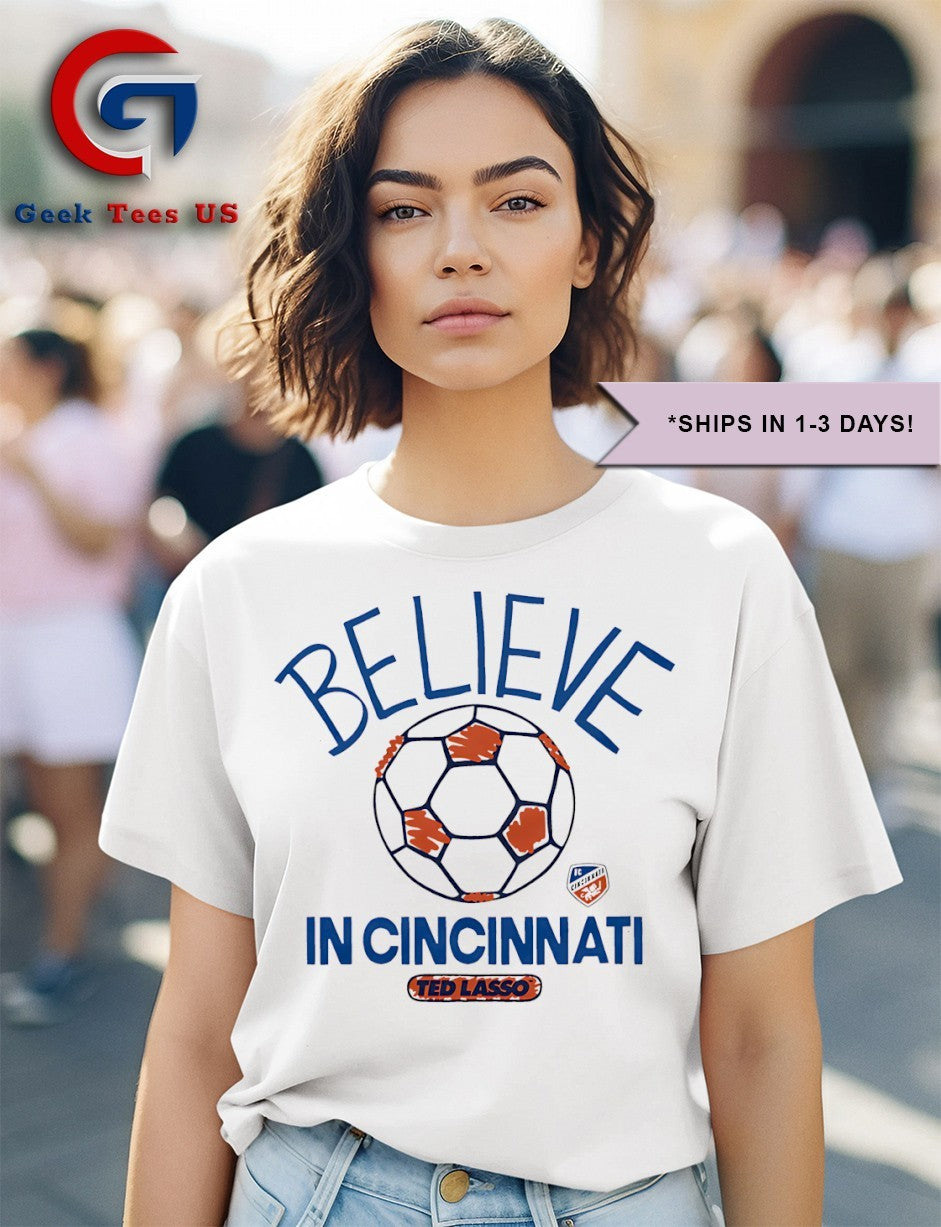 Believe in FC Cincinnati Ted Lasso MLS shirt