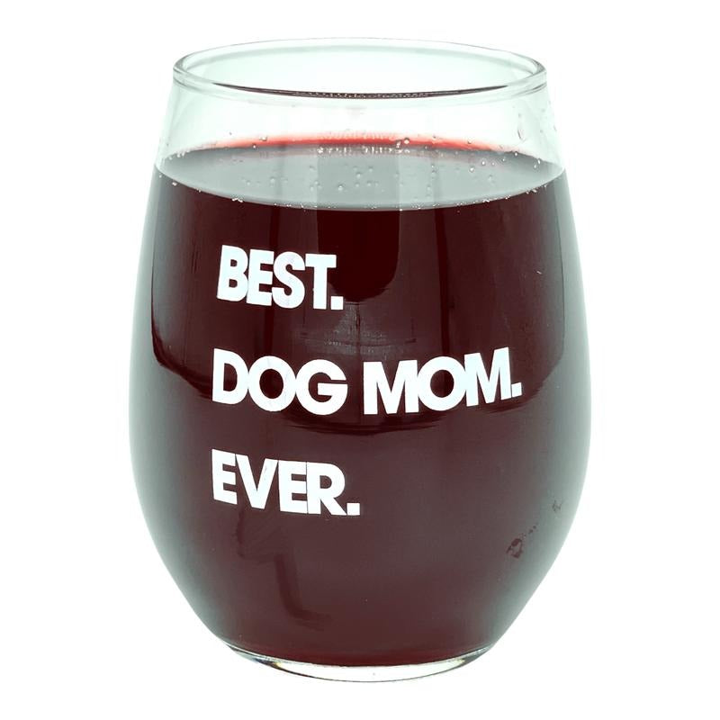 Best Dog Mom Ever Wine Glass Funny Cute Puppy Lover Mama Novelty Cup-15 oz Funny Wine Glass Funny Dog  Novelty Wine Glass White Standard