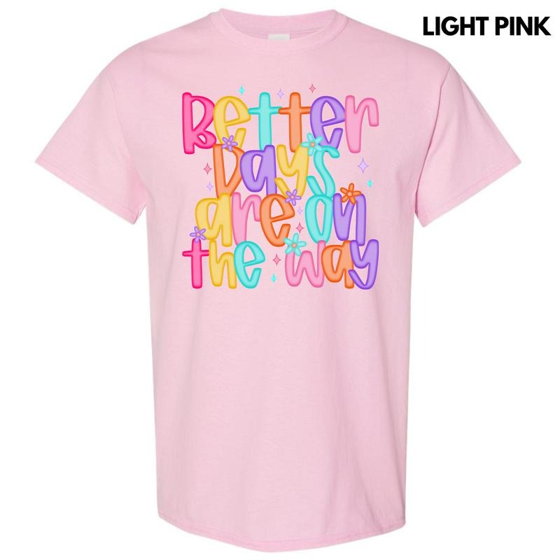 Better Days Colorful Gildan Short Sleeve T-Shirt 'NLB'