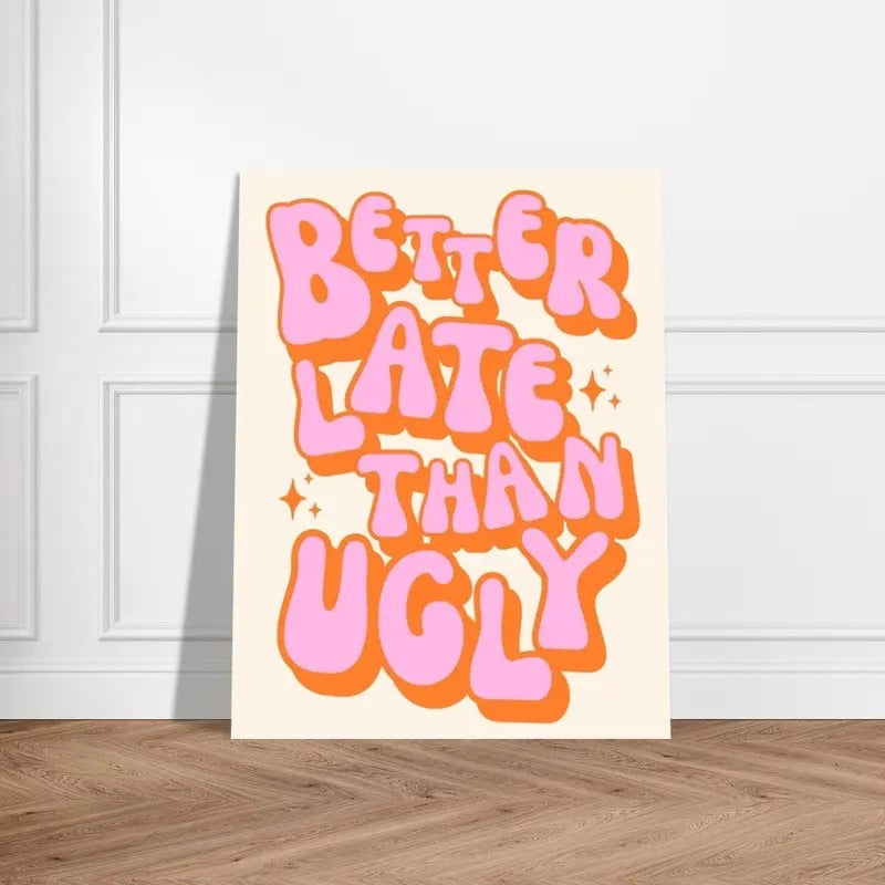 Better Late Than Ugly, Pink Orange Retro - Trendy Wall Art, Groovy Disco Poster, Retro Poster, Dorm Decor, Poster Prints...