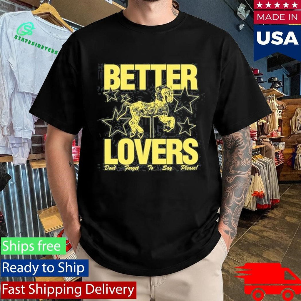 Better Lovers Say Please T-Shirt