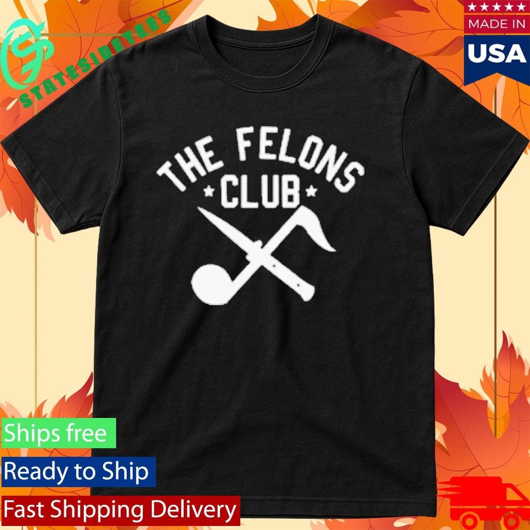 Big B The Felons Club Shirt