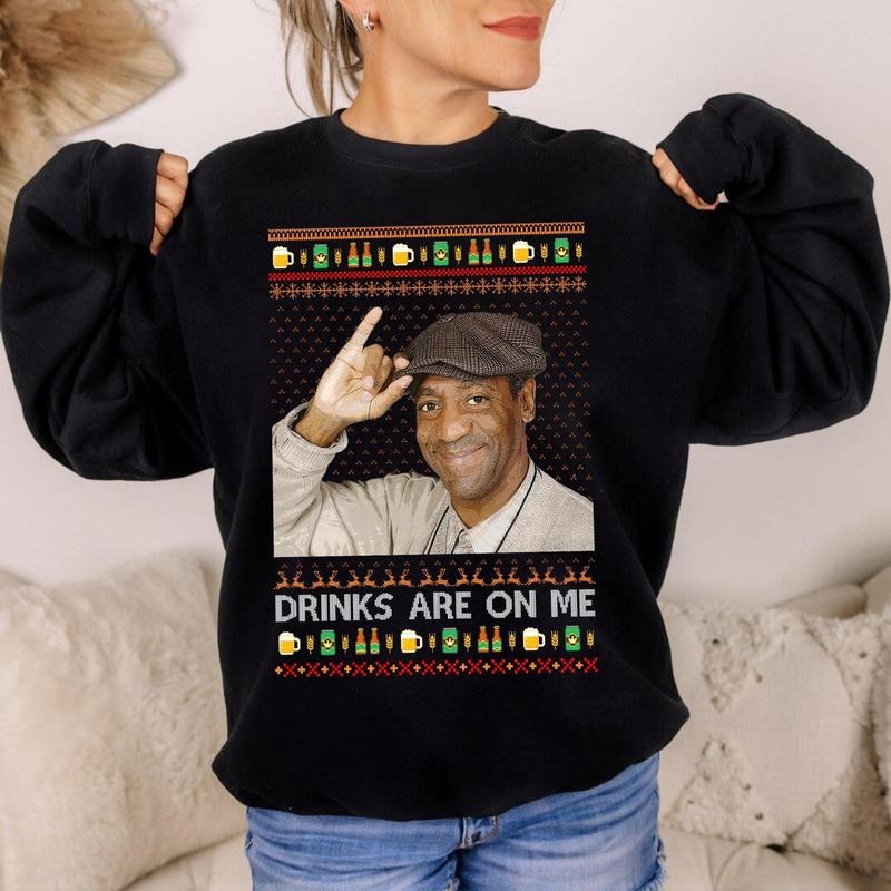 Bill Cosby Drinks are On Me Funny Art Graphic T-Shirt Black, Xmas Sweatshirt, Christmas Gift for Him Her