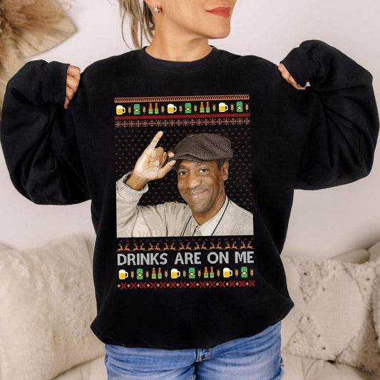 Bill Cosby Drinks are On Me Funny Art Graphic T-Shirt Black, Xmas Sweatshirt, Christmas Gift for Him Her