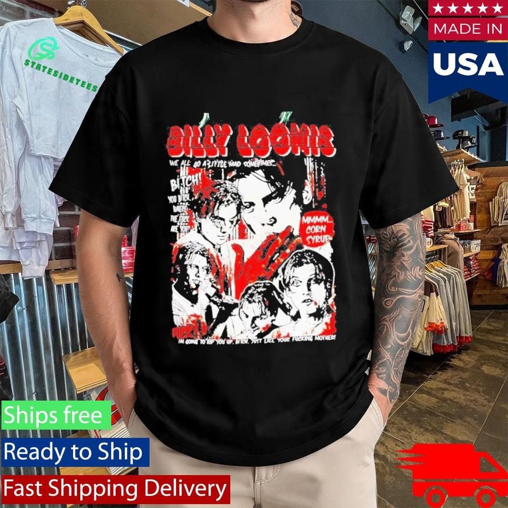 Billy Loomis We All Go A Little Mad Sometimes Vintage Shirt