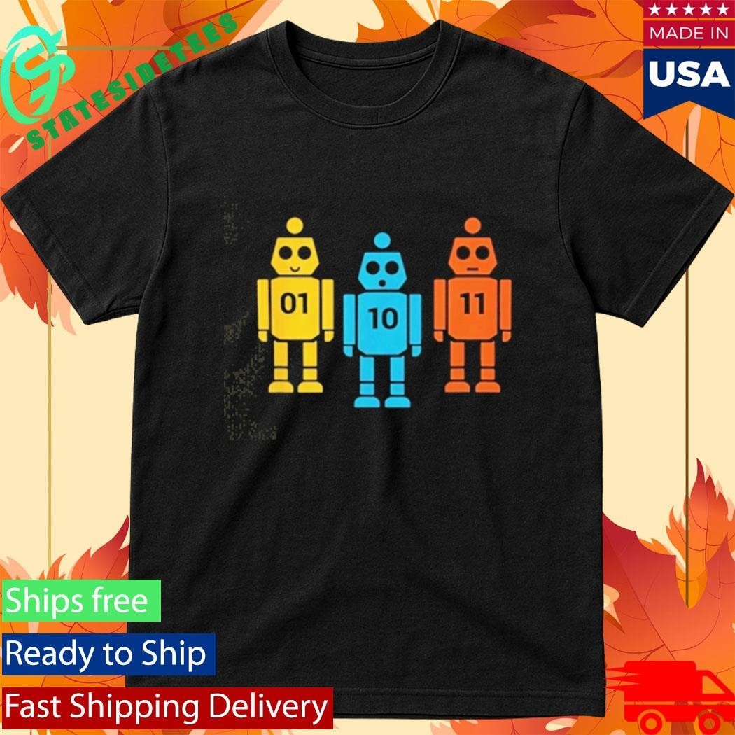 Binary 01 10 11 Robot Meaning Shirt
