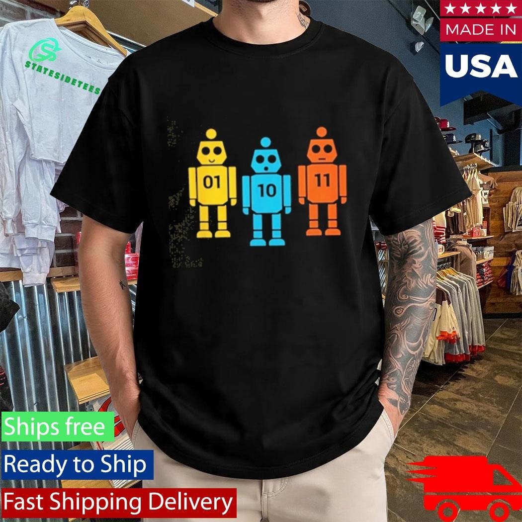 Binary 01 10 11 Robot Meaning Shirt