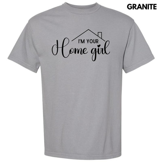 Black I'm Your Home Girl Comfort Colors T-Shirt 'NLB'
