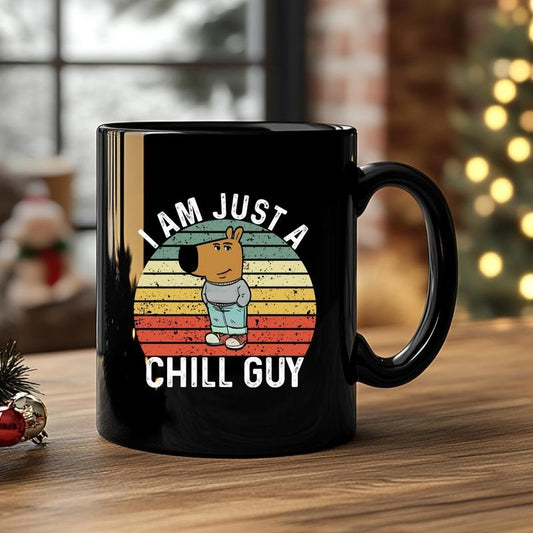 Black Mug, I Am Just a Chill Guy Funny Meme, Coffee Cup, Tea Mug, Sarcastic Gift, Office Humor, Gift for Him, Work Mug 11oz, 15oz, Gift Ideas