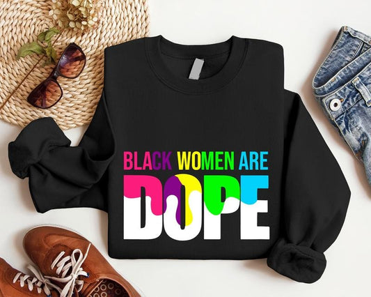 Black Women Are Dope Sweatshirt, Black Woman Hoodie, African American Woman Gift Sweater, Afro Mama Gift Long Sleeve.