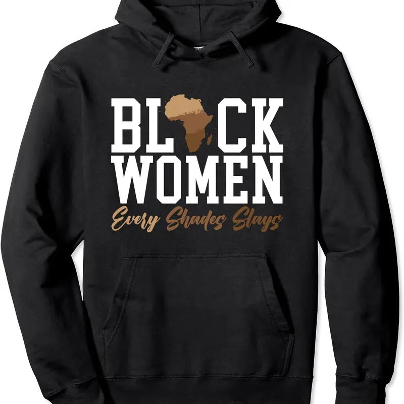Black Women Every Shades Slays Melanin Black Pride Pullover Hoodie | Unisex Hooded Sweatshirt T-Shirts | DripVista.com