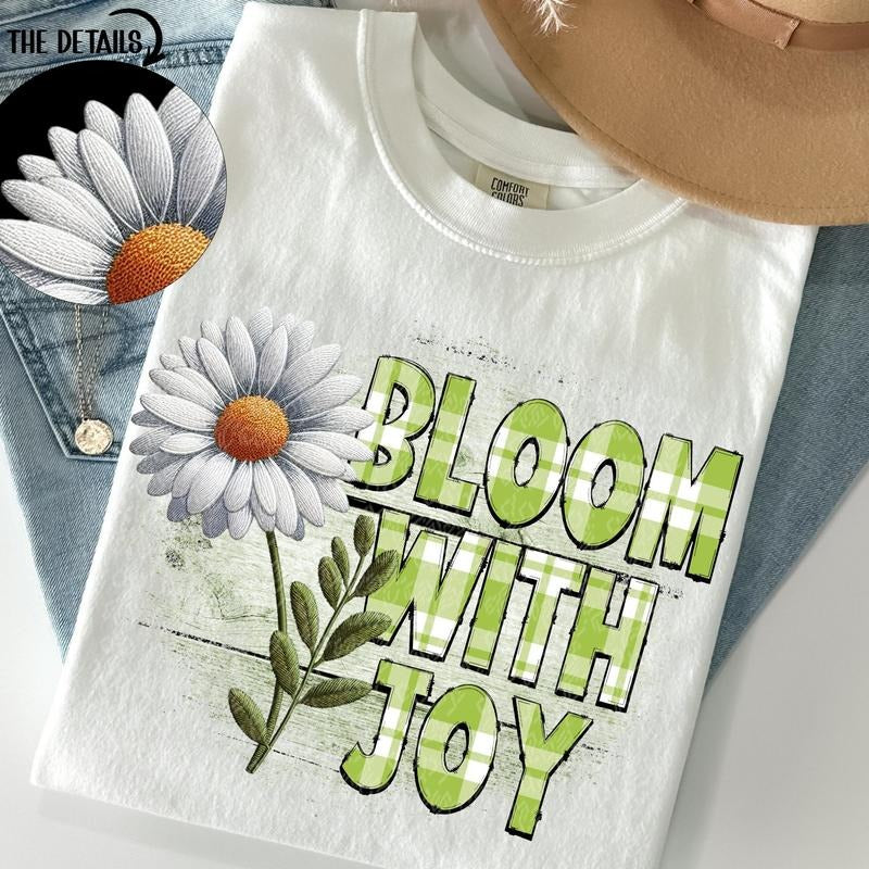 Bloom with Joy DTF Transfers - THIS IS NOT A SHIRT