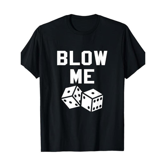Blow My Dice Ironic Novelty Fun Vegas T-shirt Made in USA