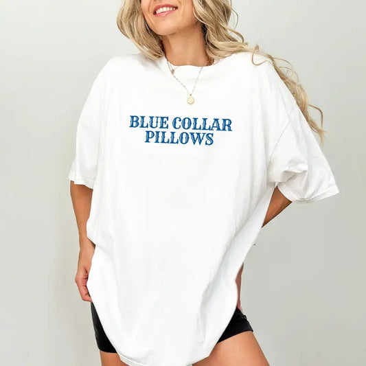 Blue Collar Pillows Comfort Colors Shirt, Funny Blue Collar Wife Unhinged Tees, Blue Collar Girlfriend Graphic Oversized Tee, Funny Wifey Outfits