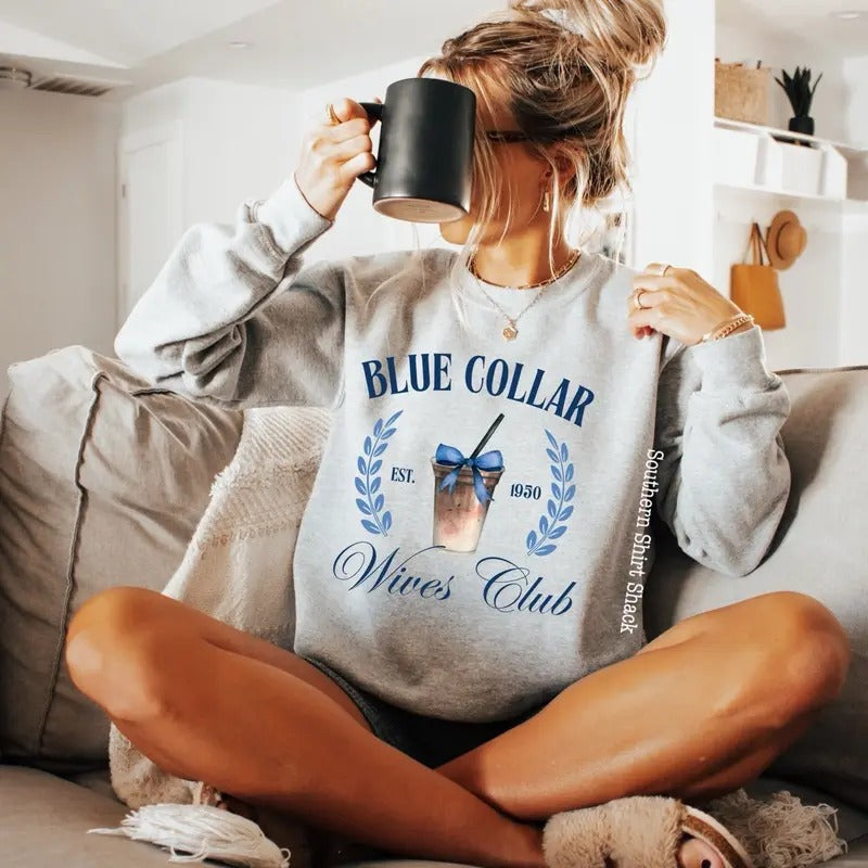 Blue Collar Wives Sweatshirt T-Shirts, Hoodie | DripVista.com