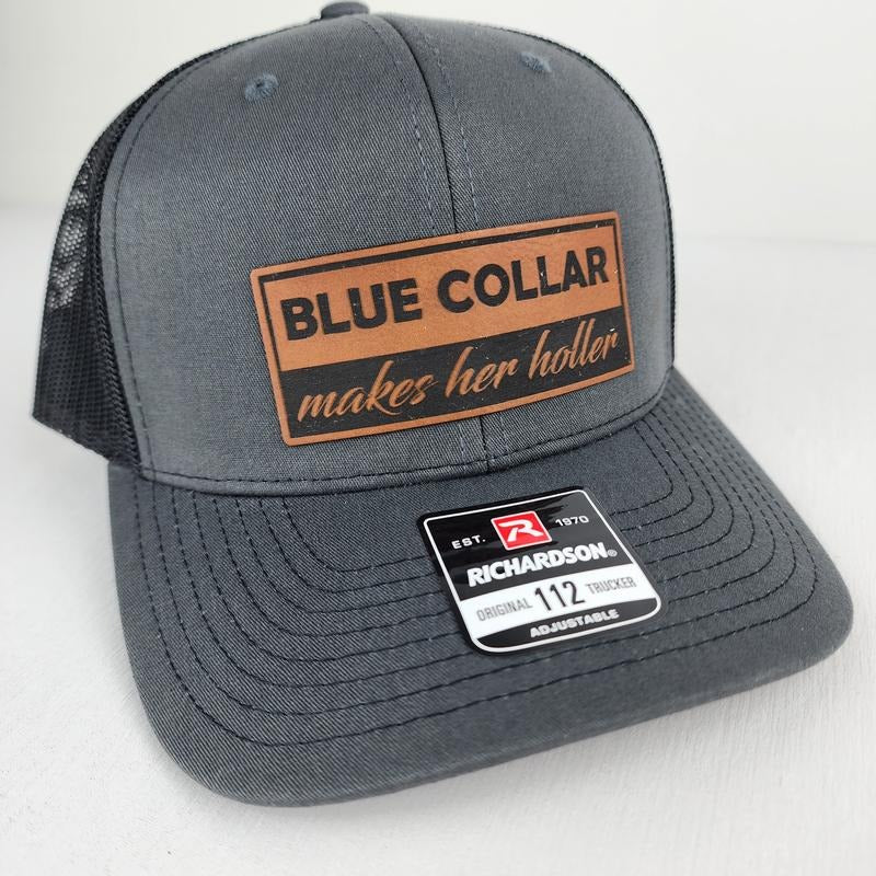 Blue Collar makes Her Hollar 2 - Leather Patch Richardson 112 Snapback Trucker Hat Multiple Colors Blue Collar Worker...