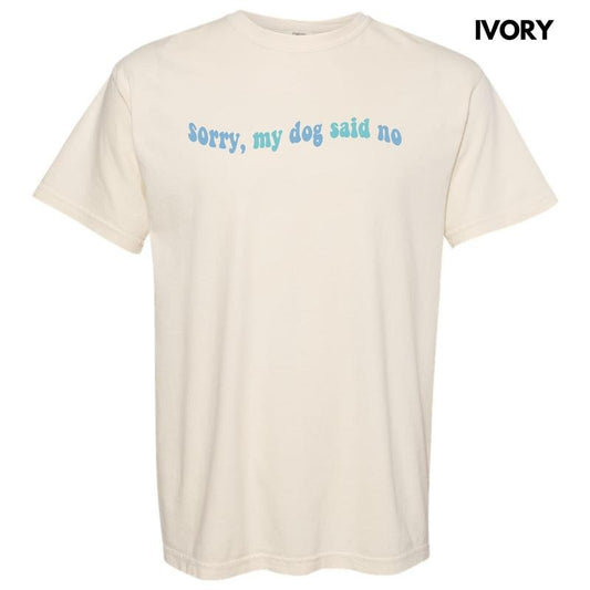 Blue My Dog Said No Comfort Colors T-Shirt 'NLB'