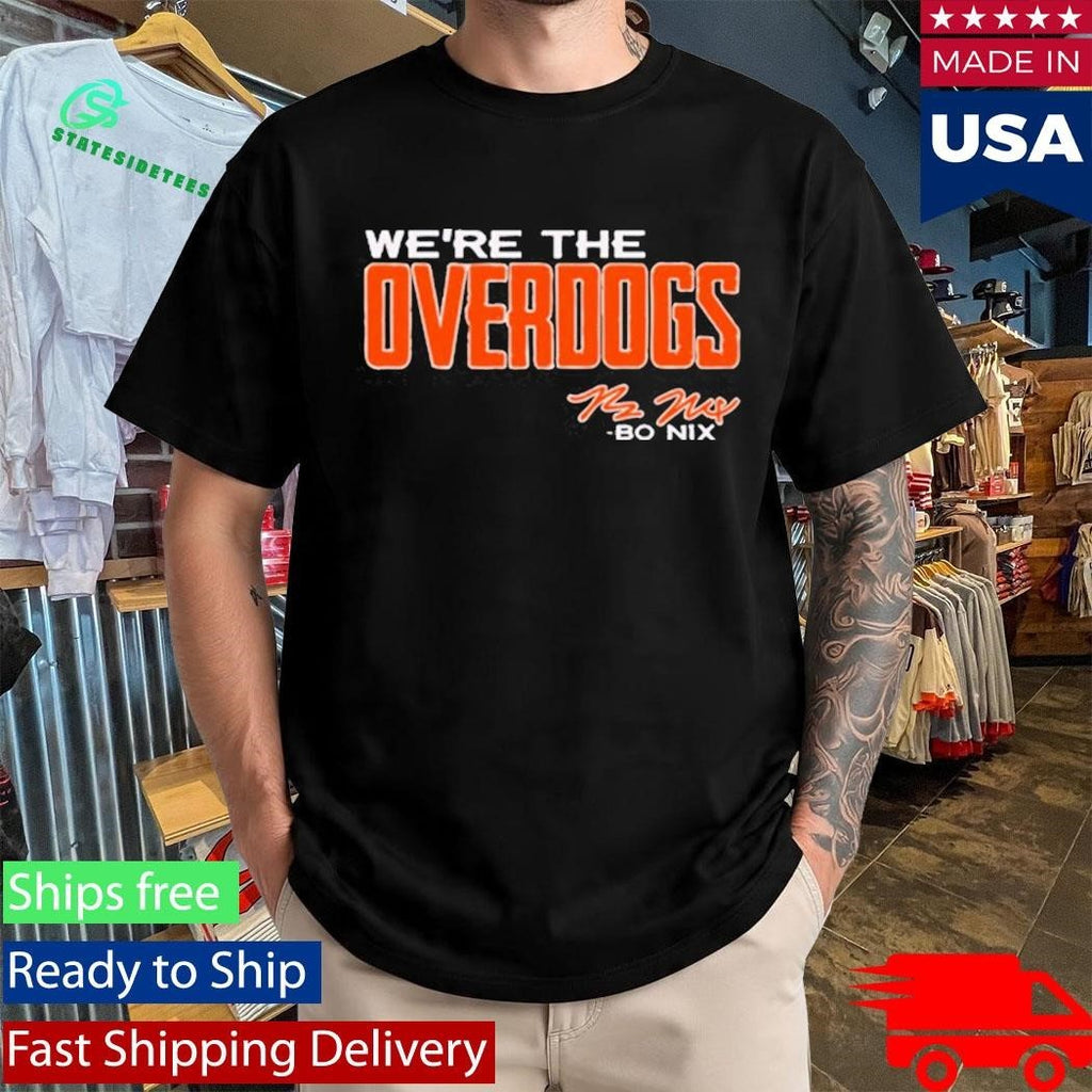 Bo Nix We’re The Overdogs Shirt