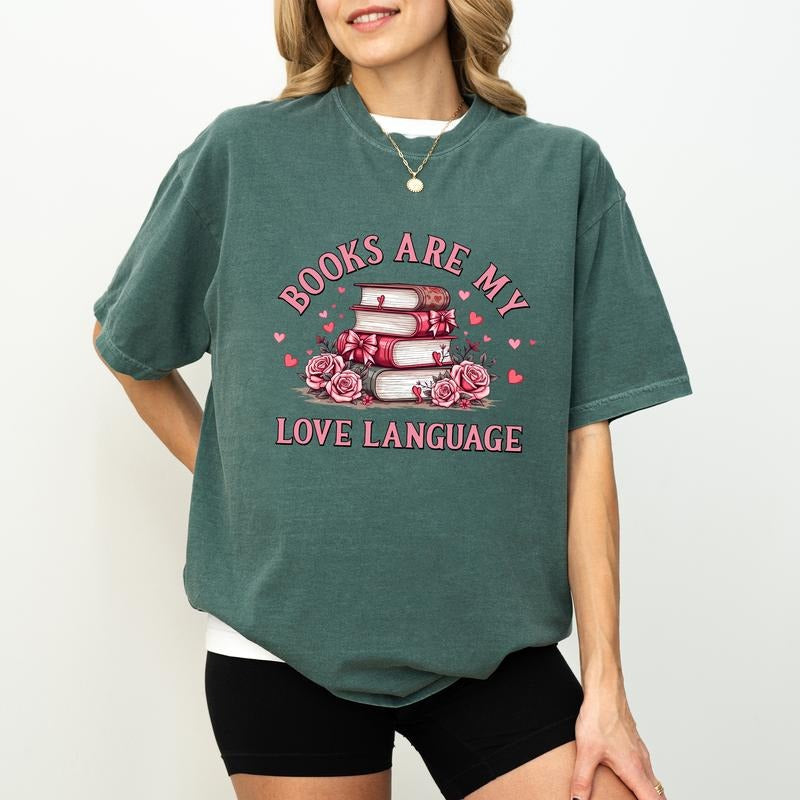 Books Are My Love Language Comfort Colors Shirt, Valentine Book Lover Graphic Tee, Coquette Bookish T-shirt, Valentines Gift For Book Nerd