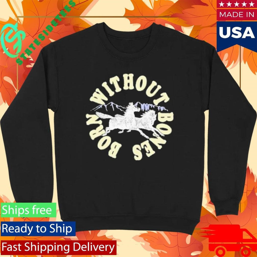 Born Without Bones Horses Shirt