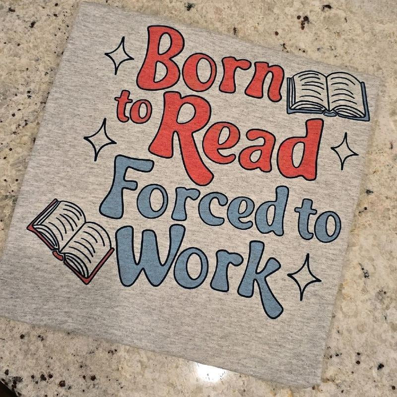 Born to read force to work Graphic fee shirt Hoodie, Sweatshirt | DripVista.com