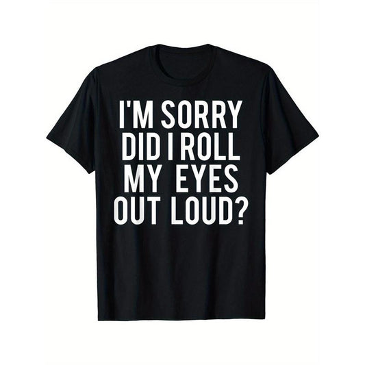[Breathable "Did I Roll My Eyes Out Loud?" Tee] Breathable Cotton "Did I Roll My Eyes Out Loud?" Men's T-Shirt - Casual Crew Neck, Short Sleeve, Machine Washable - Perfect for All Seasons Made in USA
