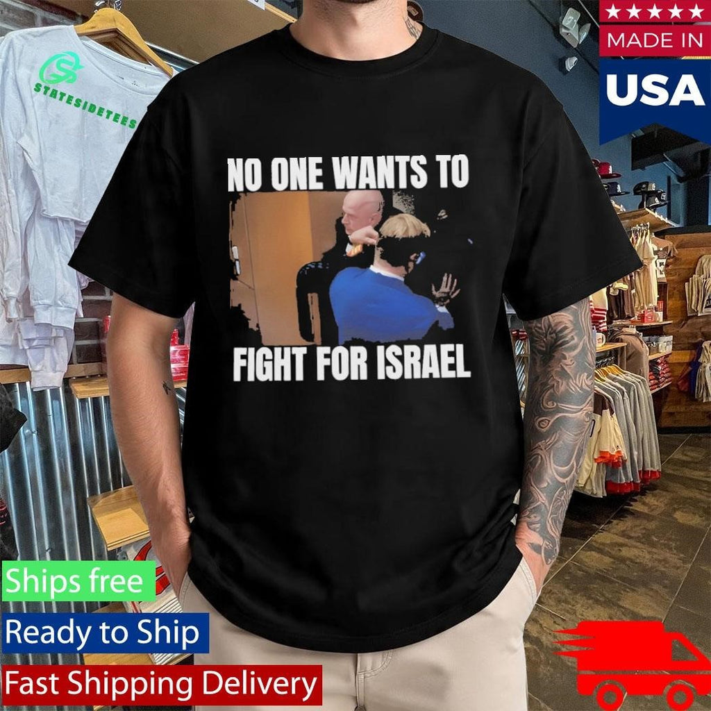 Brian McGinnis No One Wants to Fight for Israel Shirt