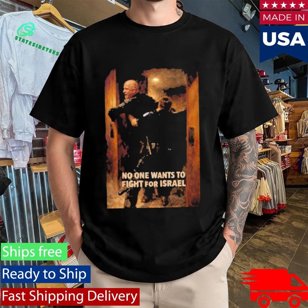 Brian McGuinness No One Want To Fight For Israel Shirt