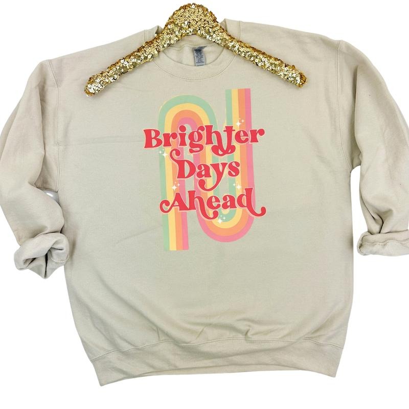 Brighter Days Ahead Gildan Sweatshirt -- SAND T-Shirts, Hoodie | DripVista.com