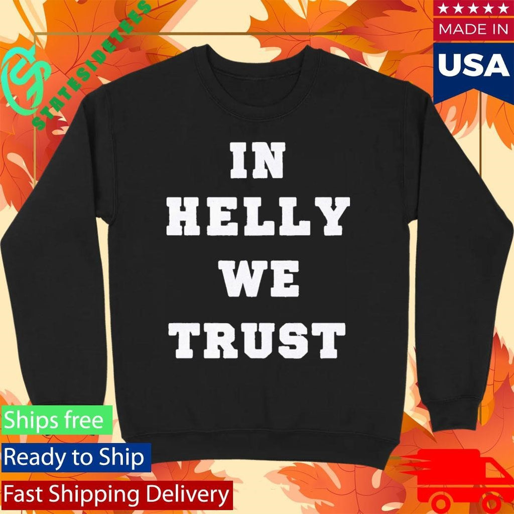 Brock Faber In Helly We Trust Shirt