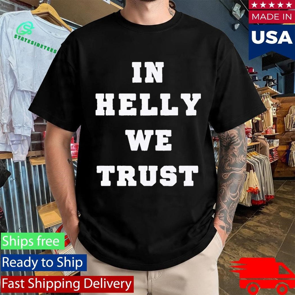 Brock Faber In Helly We Trust Shirt