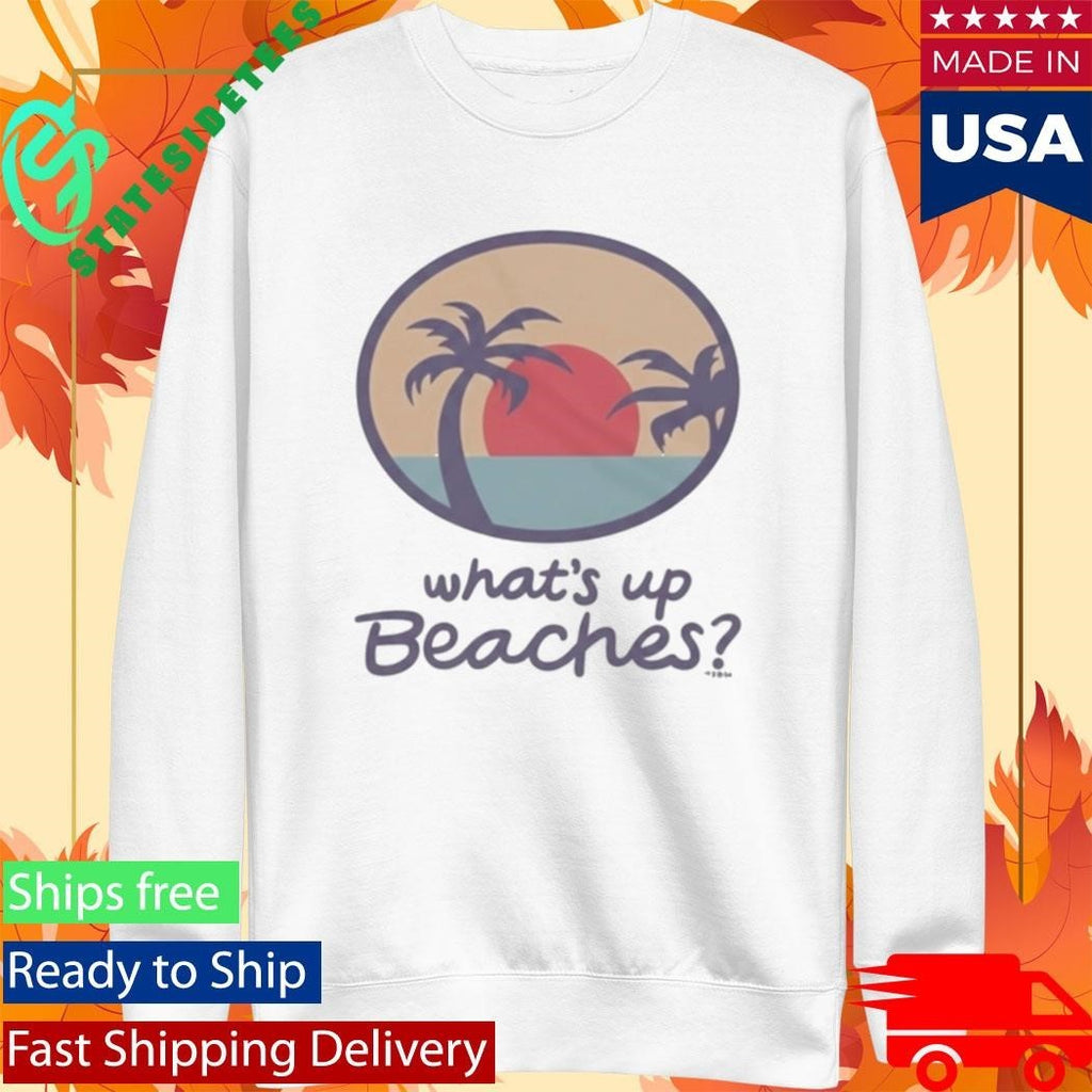 Brooklyn Nine Nine Whats Up Beaches Shirt