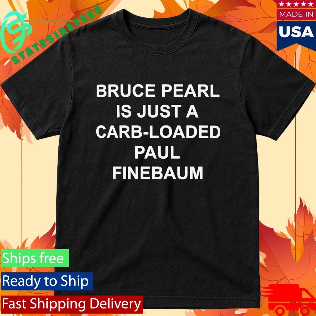 Bruce Pearl Is Just A Carb-Loaded Paul Finebaum Shirt