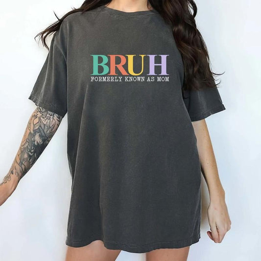 Bruh Formerly Known As Mom Shirt, Funny Motherhood Graphic Printed Tee, Cool Moms Club Unhinged Shirt, Mom Life Comfy Fabric Graphic Tee, Mother's Day Gifts, Women's Tops, Womenswear, Cotton Fabric Relaxed Fit Chic Style