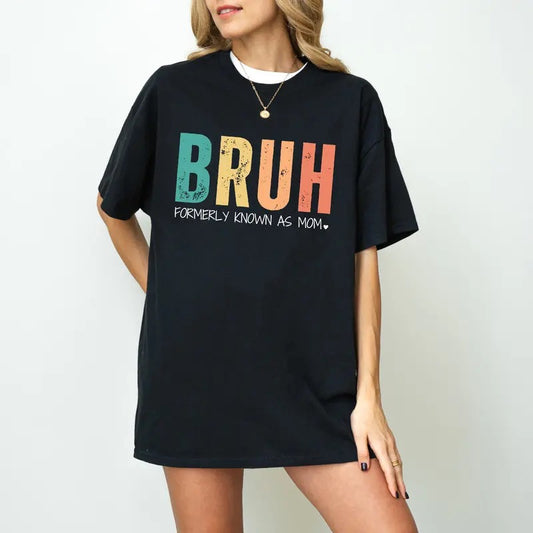 Bruh Formerly Known as Mom Shirt, Funny Mom Shirt, Gift for Mom of Boys, Sarcastic Mom Shirts, Mom Shirts, Mama Tshirt, Meme T-shirt for Mom