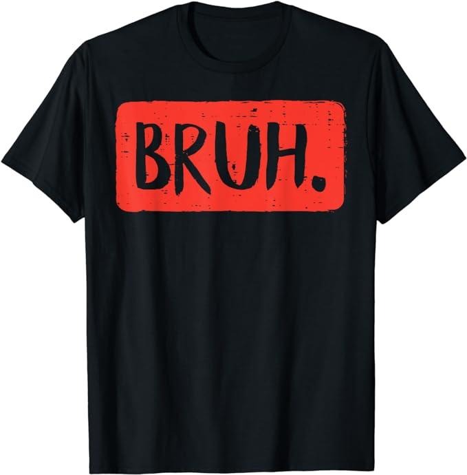 Bruh Funny Saying Meme Bro Mom Slang Boy Girls Teens Youth T-Shirt Menswear Casual Cotton Hoodie, Sweatshirt | DripVista.com