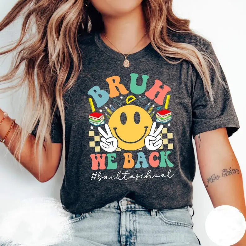 Bruh We Back Shirt Bruh We Back Tshirt Back to School Shirt Back to School Tshirt First Day of School Shirt Back to School Shirt for Teacher