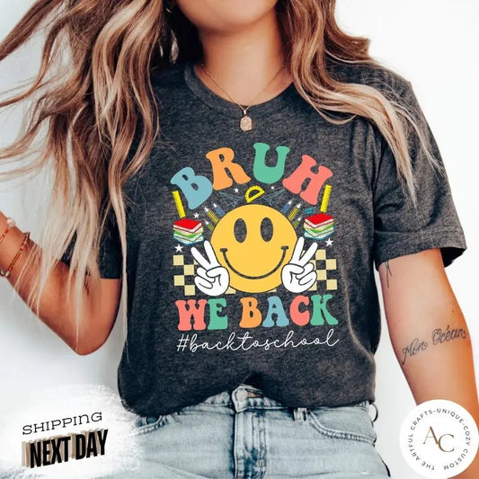 Bruh We Back Shirt Bruh We Back Tshirt, Back to School Shirt Back to School Tshirt , First Day of School Shirt Back to School Shirt for Teacher, Gift For Teacher